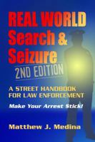 Real World Search & Seizure: A Street Handbook for Law Enforcement 1932777318 Book Cover