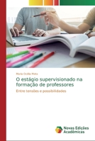 O est�gio supervisionado na forma��o de professores 6139709776 Book Cover