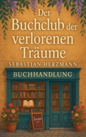 Der Buchclub der verlorenen Träume (German Edition) B0FP1SRVF1 Book Cover