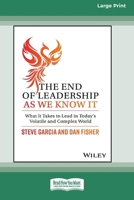 The End of Leadership as We Know It: What It Takes to Lead in Today's Volatile and Complex World [Large Print 16 Pt Edition] 1038707811 Book Cover