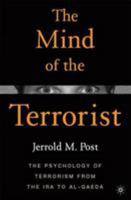 The Mind of the Terrorist: The Psychology of Terrorism from the IRA to Al Qaeda 0230612695 Book Cover