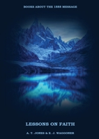 Lessons on the Faith of Jesus: : (Justification by Faith, Grace Alone, Salvation alone in Christ, Faith and Works) in a New Big (Large) Print Edition 108792958X Book Cover