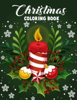 Christmas coloring book.: Merry Christmas Coloring Book with Fun, Easy, and Relaxing Designs for Adults Featuring Beautiful Winter Florals, Festive Ornaments and Relaxing Christmas Scenes. 1678359017 Book Cover