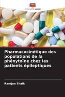 Pharmacocinétique des populations de la phénytoïne chez les patients épileptiques (French Edition) 6202966173 Book Cover