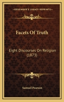 Facets Of Truth: Eight Discourses On Religion 1104089653 Book Cover