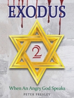 Exodus 2: When An Angry God Speaks B0F744R3WG Book Cover