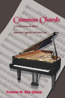 Common Chords: A Celebration of Man's Inherent Capacity to Praise God 1420810413 Book Cover