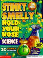 Stinky Smelly Hold-Your-Nose Science 0590360469 Book Cover