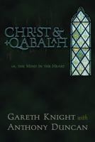 Christ & Qabalah: Or, the Mind in the Heart 1908011688 Book Cover