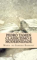 Pedro Tamen Classicismo E Modernidade: Ensaio de Literatura 149435697X Book Cover