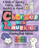 Charmed with Laughter! A Coloring Book of Spooky Poems, Jokes, Riddles, & More: Black + white coloring book edition, you can make the jokes soar with B0C5241D8H Book Cover