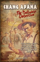 CHANG APANA: The Bullwhip Detective B0DTYPTQVN Book Cover