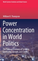 Power Concentration in World Politics: The Political Economy of Systemic Leadership, Growth, and Conflict 3030474216 Book Cover