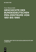 Geschichte Des Bundesdeutschen Pen-Zentrums Von 1951 Bis 1990 3484350989 Book Cover