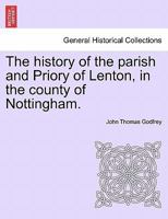 The History of the Parish and Priory of Lenton 1017611793 Book Cover