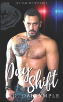 Day Shift: A Steamy and Exciting Police Romance B08RTC8N54 Book Cover