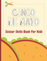 Cinco De Mayo: Scissor Skills Book For Kids B08ZBQY82N Book Cover
