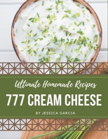 777 Ultimate Homemade Cream Cheese Recipes: Unlocking Appetizing Recipes in The Best Homemade Cream Cheese Cookbook! B08KH3T6M6 Book Cover