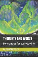 THOUGHTS AND WORDS: My mantras for everyday life B0C4MFQBHR Book Cover