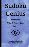 Sudoku Genius Mind Exercises Volume 1: Long Barn, California State of Mind Collection 1670505979 Book Cover