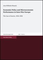 Economic Policy and Microeconomic Performance in Inter-War Europe: The Case of Austria, 1918-1938 3515084762 Book Cover