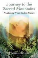 Journey to the Sacred Mountains: Awakening Your Soul in Nature 1844095126 Book Cover