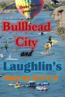 Bullhead City and Laughlin’s Amazing History! 1976979978 Book Cover