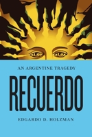 Recuerdo: An Argentine Tragedy B0CFZFDW4S Book Cover