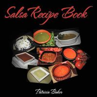 Salsa Recipe Book 1467849898 Book Cover