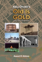 Abu Dhabi's Old Is Gold! 1915424399 Book Cover