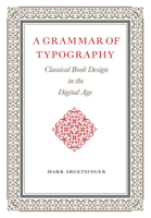 A Grammar of Typography: Classical Design in the Digital Age 1567926533 Book Cover