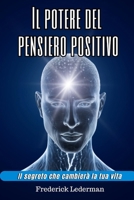 Il potere del pensiero positivo: Il segreto che cambierà la tua vita. (Italian Edition) B0GFTNVZJH Book Cover