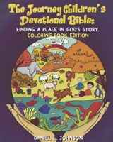The Journey Children's Devotional Bible: Finding A Place In God's Story: Coloring Book Edition 1686689179 Book Cover