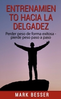 Entrenamiento hacia la delgadez: Perder peso de forma exitosa - pierde peso paso a paso (Spanish Edition) 8413267986 Book Cover