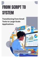 From Script to System: Transitioning from Small Tools to Large-Scale Applications B0FJLBZGLN Book Cover
