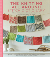 Knitting All Around Stitch Dictionary: 150 new stitch patterns to knit top down, bottom up, back and forth & in the round 161769195X Book Cover