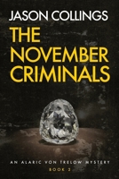 The November Criminals: Alaric von Trelow (Book 2) (Alaric von Trelow Mysteries) 1919196218 Book Cover