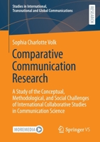 Comparative Communication Research: A Study of the Conceptual, Methodological, and Social Challenges of International Collaborative Studies in ... Transnational and Global Communications) 3658362278 Book Cover