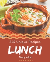 365 Unique Lunch Recipes: Keep Calm and Try Lunch Cookbook B08GFSZJW7 Book Cover
