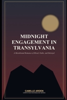 Midnight Engagement in Transylvania: Book I (Carpathian Moonbound Series) B0GR913K8B Book Cover