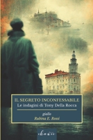 Il segreto inconfessabile: Le indagini di Tony della Rocca 8832238314 Book Cover