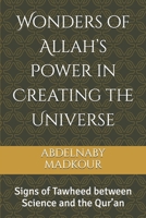 Wonders of Allah’s Power in Creating the Universe: Signs of Tawheed between Science and the Qur’an B0FQW7FD6G Book Cover