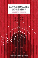 Concertmaster Leadership: A guide for violinists B0FJBSDNC6 Book Cover