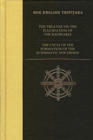 The Treatise on the Elucidation of the Knowable / The Cycle of the Formation of the Schismatic Doctrines 1886439303 Book Cover