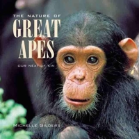 The Nature of Great Apes: Our Next of Kin 1550547623 Book Cover