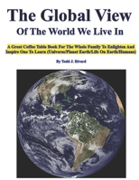 The Global View Of The World We Live In 1697665594 Book Cover