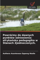 Powrócmy do dawnych punktów odniesienia: afrykanska pedagogika w Stanach Zjednoczonych. (Polish Edition) 6209568386 Book Cover