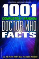 1001 Completely Random Doctor Who Facts 1910868027 Book Cover