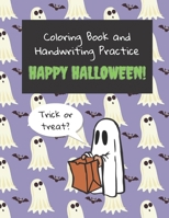 Coloring Book and Handwriting Practice Happy Halloween: Halloween Activity Book - Coloring and Handwriting practice Book for Kids - 30 pages : 20 ... -10 blank Writing pages with dotted lines B08JDYXMMK Book Cover