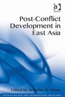 Post-Conflict Development in East Asia 1409469417 Book Cover